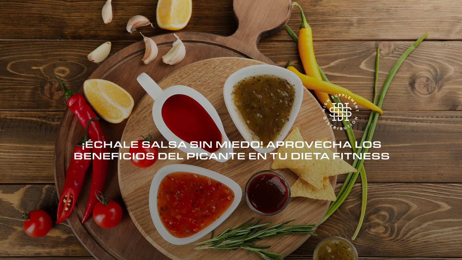 ¡Échale salsa sin miedo! Aprovecha los beneficios del picante en tu dieta fitness