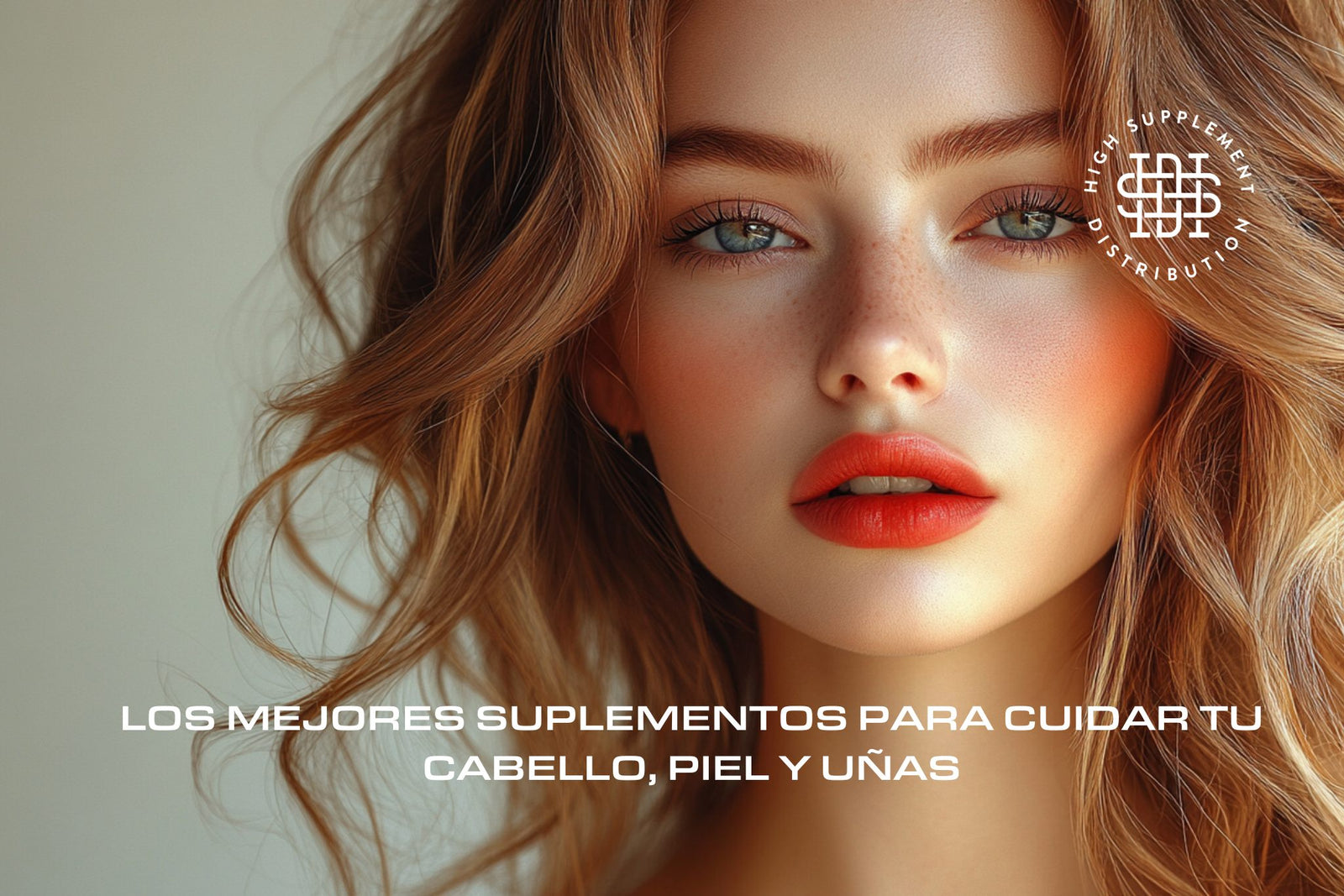 Los Mejores Suplementos para Cuidar tu Cabello, Piel y Uñas