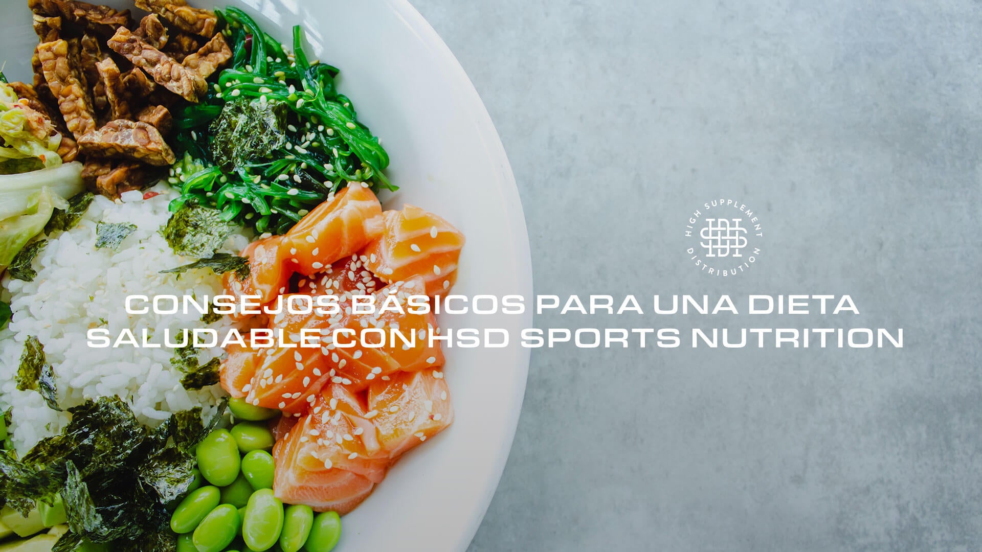 Consejos básicos para una dieta saludable con HSD Sports Nutrition